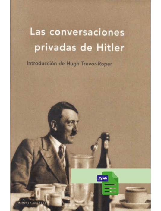 Las Conversaciones privadas de Hitler - Adolf Hitler