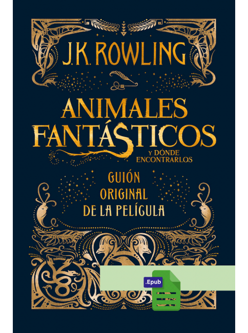 Animales fantásticos y dónde encontrarlos J. K. Rowling - Guion Original